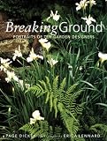 Breaking Ground: Portraits of 10 Garden Designers