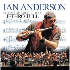 Ian Anderson Plays The Orchestral Jethro Tull