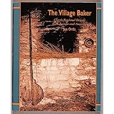 The Village Baker: Classic Regional Breads from Europe and America