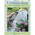 Utility Quilting Simple Solutions for Quick Hand Quilting: An Uncomplicated, Stress Free Way to Quikly and Easily Hand Quilt Your Quilts
