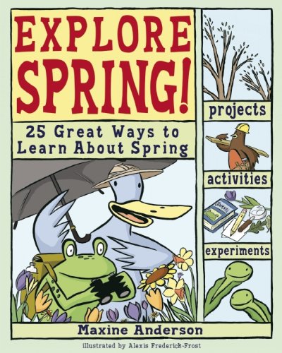 Explore Spring: 25 Great Ways to Learn About Spring (Explore Your World series)