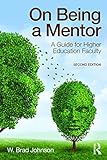 On being a mentor : a guide for higher education faculty