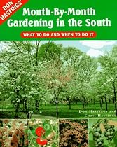 Don Hastings' Month-By-Month Gardening in the South: What to Do and When to Do It