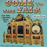 Come to the Fair Old Time Wurlitzer Carousel Music