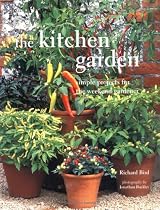 The Kitchen Garden: Simple Projects For The Weekend Gardener