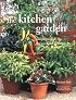 The Kitchen Garden: Simple Projects For The Weekend Gardener