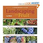 Landscaping With Fruit: Strawberry ground covers, blueberry hedges, grape arbors, and 39... by Lee Reich