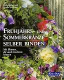 Produkt-Bild: Fr&uuml;hjahrs- und Sommerkr&auml;nze selber binden. Mit Blumen, die auch trocknen k&ouml;nnen