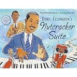 Duke Ellington's Nutcracker Suite ~ Anna Harwell Celenza