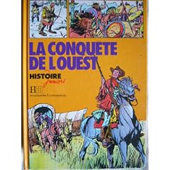 La Conqu�te de l'Ouest (Histoire juniors)
