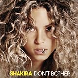 Don'T Bother - Shakira