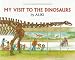 My Visit to the Dinosaurs (Let's-Read-and-Find-Out Science)