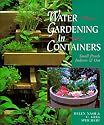 Water Gardening in Containers: Small Ponds Indoors and Out