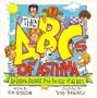 The ABCs of Asthma: An Asthma Alphabet Book for Kids of All Ages