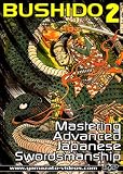 Bushido 2 Mastering Advanced Japanese Swordsmanship