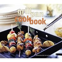 Grill Pan Cookbook: Great Recipes for Stovetop Grilling