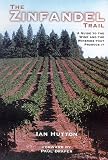 The Zinfandel trail : a guide to the wine and the wineries that produce it
