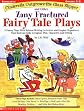 Cinderella Outgrows the Glass Slipper and Other Zany Fractured Fairy Tale Plays