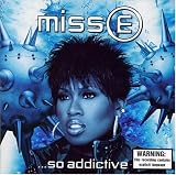 Click for more about Missy Misdemeanor Elliott: Miss E... So Addictive.