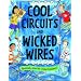 Cool Circuits and Wicked Wires (Gruesome)