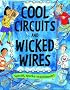 Cool Circuits and Wicked Wires (Gruesome)