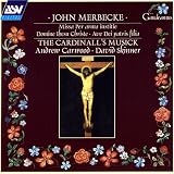 Merbecke: Ave Dei Patris Filia; Domine Ihesu Christe