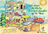 101 Ways to Make Ramen Noodles Cookbook