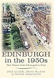 Edinburgh in the 1950s : ten years that changed a city