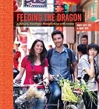 Feeding the Dragon: A Culinary Travelogue Through China with Recipes (Mary Kate Tate)