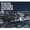 TOKYO LUXURY LOUNGE