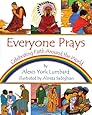 Everyone Prays: Celebrating Faith Around the World