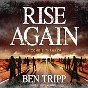 Rise Again: A Zombie Thriller | [Ben Tripp]