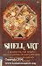Shell Art: A Handbook for Making Shell Flowers, Mosaics, Jewelry, and Other Ornaments by Helen K. Krauss