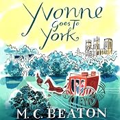 Yvonne Goes to York: Travelling Matchmaker, Book 6 | M. C. Beaton