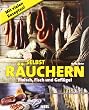 Selbst r�uchern: Fleisch, Fisch und Gefl�gel