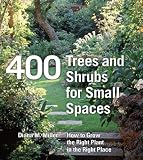 400 Trees and Shrubs for Small Spaces