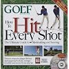 How to Hit Every Shot: The Ultimate Guide to Shotmaking