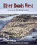 River Roads West: America's First Highways