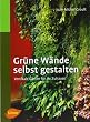 Gr�ne W�nde selbst gestalten: Vertikale G�rten f�r Ihr Zuhause