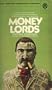 The money lords;: The great finance capitalists, 1925-1950 (The Mentor executive library)