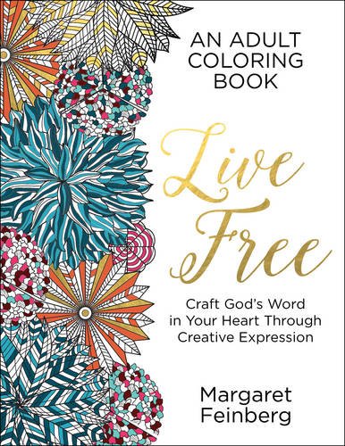 Live Free: An Adult Coloring Book, by Margaret Feinberg