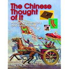 The Chinese Thought of It: Amazing Inventions and Innovations
