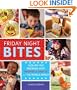 Friday Night Bites: Kick off the Weekend with Recipes and Crafts for the Whole Family