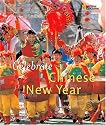 Holidays Around the World: Celebrate Chinese New Year: With Fireworks, Dragons, and Lanterns