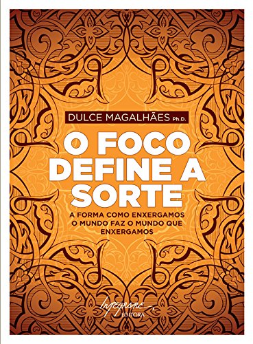 Foco Define a Sorte, O (Portuguese Edition)