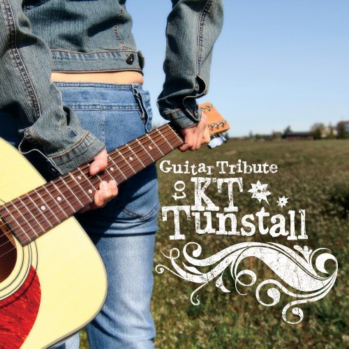 KT Tunstall - Guitar Tribute to Kt Tunstall - Zortam Music