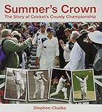 Summer's crown : the story of cricket's county championship