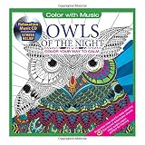 ADULT COLORING BOOK: Owls Of The Night Stress Relieving Designs Includes Bonus Relaxation CD: Color With Music