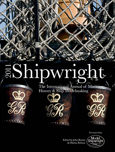 Shipwright 2011: The International Annual of Maritime History & Ship Modelmaking (Shipwright: The International Annual of Maritime History & Ship Modelmaking)