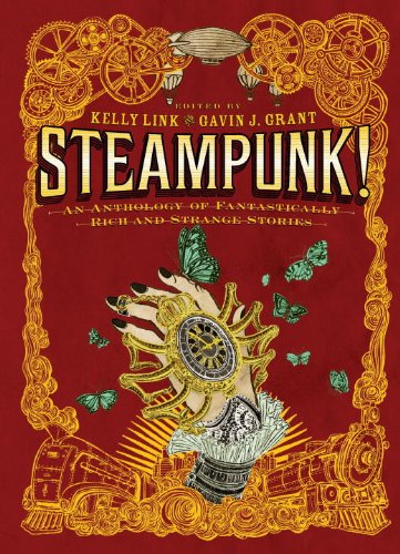 Steampunk! An Anthology of Fantastically Rich and Strange Stories
